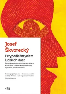 Przypadki Inżyniera Ludzkich Dusz - Josef Škvorecký