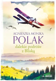 Dalekie podróże z Bliską - Polak Agnieszka Monika