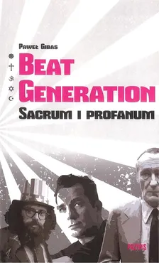 Beat Generation. Sacrum i profanum - Outlet - Paweł Gibas