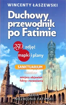 Duchowy przewodnik po Fatimie - Outlet - Wincenty Łaszewski
