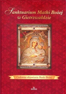 Sanktuarium Matki Bożej w Gietrzwałdzie - Beata Kosińska