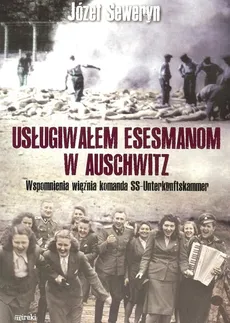 Usługiwałem esesmanom w Auschwitz - oprawa miękka - Outlet - Józef Seweryn