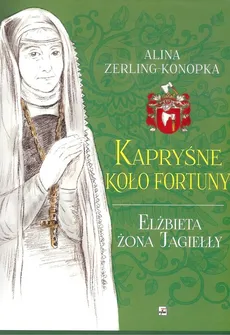 Kapryśne koło fortuny - E. ZERLING-KONOPKA