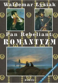 Pan rebeliant: Romantyzm - Outlet - Waldemar Łysiak