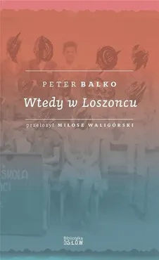 Wtedy w Loszoncu - Outlet - Peter Balko