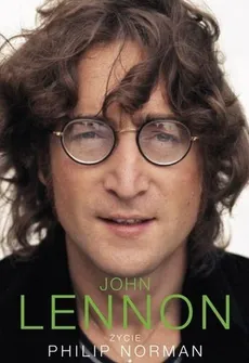 John Lennon Życie - Philip Norman