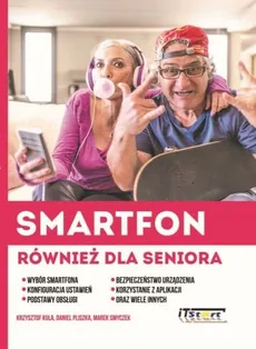 Smartfon również dla seniora - Krzysztof Kula, Daniel Pliszka, Marek Smyczek