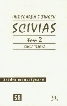 Scivias Tom 2 Księga trzecia - Justyna Łukaszewska-Haberkowa