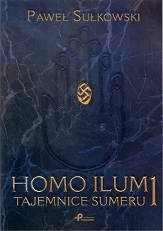 Homo Ilum 1. Tajemnice Sumeru - Paweł Sułkowski