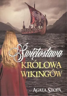 Świętosława królowa Wikingów - Agata Stopa
