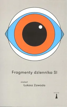 Fragmenty dziennika SI - Łukasz Zawada