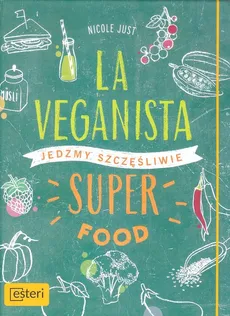 La veganista Super food - Nicole Just