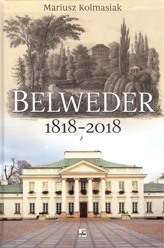 Belweder 1818-2018 - Mariusz Kolmasiak