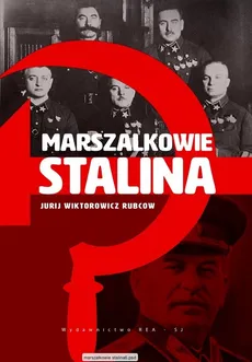 Marszałkowie Stalina - Outlet - Jurij Wiktorowicz Rubcow