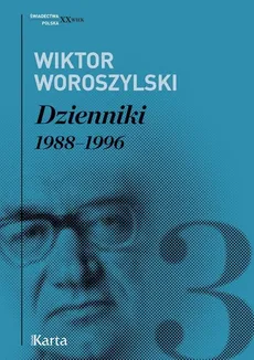 Dzienniki 1988?1996 t.3 - Wiktor Woroszylski