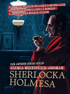 Księga wszystkich dokonań Sherlocka Holmesa - Outlet - DOYLE ARTHUR CONAN SIR