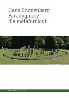 Paradygmaty dla metaforologii - Outlet - Hans Blumenberg