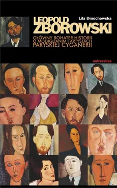 Leopold Zborowski- główny bohater historii o Modiglianim i artystach paryskiej cyganerii - Outlet - Lila Dmochowska