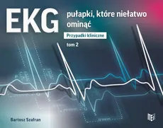 EKG pułapki, które niełatwo ominąć Przypadki kliniczne tom 2 - Outlet - Bartosz Szafran