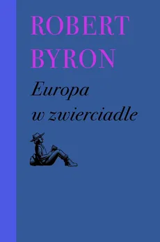 Europa w zwierciadle - Outlet - Robert Byron