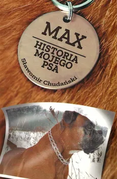 Max Historia mojego psa - Sławomir Chudański