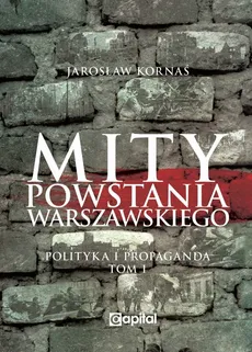 Mity Powstania Warszawskiego - Jarosław Kornaś
