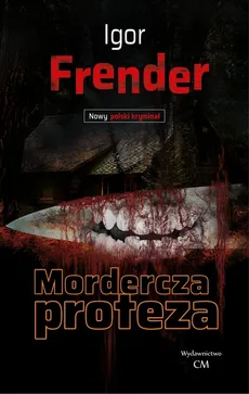 Mordercza proteza - Igor Frender