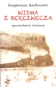 Widma z Berezwecza - Eugeniusz Łastowski