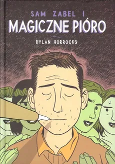 Sam Zabel i magiczne pióro - Outlet - Dylan Horrocks