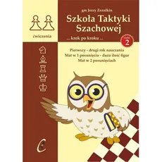 Szkoła Taktyki Szachowej 2 Pierwszy drugi rok nauczania - Outlet - Jerzy Zezulkin