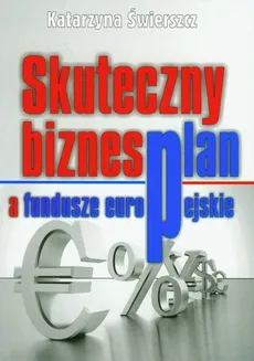 Skuteczny biznesplan a fundusze europejskie - Katarzyna Świerszcz