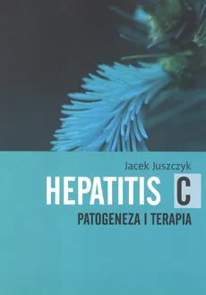 Hepatitis C. - Jacek Juszczyk