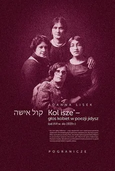 Koli Isze Głos kobiet w poezji jidysz - Joanna Lisek