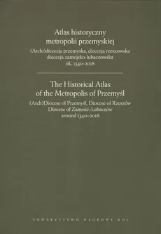 Atlas historyczny metropolii przemyskiej - Outlet - Praca zbiorowa