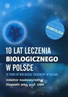 10 lat leczenia biologicznego w Polsce Reumatologia - Outlet