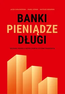 Banki, pieniądze, długi - Outlet - Jacek Chołoniewski, Paweł Górnik, Mateusz Siekierski