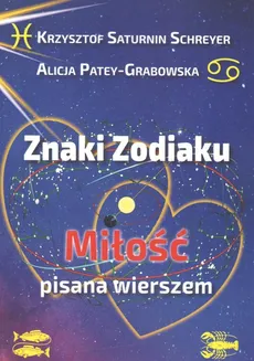 Znaki zodiaku Miłość pisana wierszem - Outlet - Alicja Patey-Grabowska, Krzysztof Saturnin-Schreyer