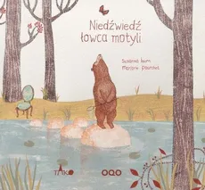 Niedźwiedź łowca motyli - Susanna Isern, Marjorie Pourchet