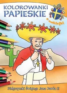 Kolorowanki papieskie Pielgrzymki Świętego Jana Pawła II - Ireneusz Korpyś, Anna Wiśnicka