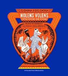 Nolens volens czyli chcąc nie chcąc - Outlet - Zuzanna Kisielewska