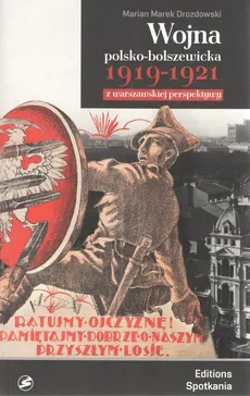 Wojna polsko-bolszewicka 1919-1921 z warszawskiej perspektywy - Outlet - Drozdowski Marian Marek