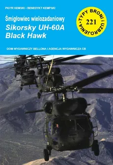 Śmigłowiec wielozadaniowy Sikorsky UH-60A Black Hawk - Outlet - Benedykt Kempski, Piotr Kempski