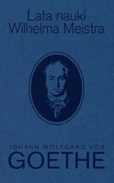 Lata nauki Wilhelma Meistra - Goethe von Johann Wolfgang