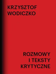 Rozmowy i teksty krytyczne - Outlet - Krzysztof Wodiczko