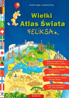 Wielki Atlas Świata Feliksa - Constanza Droop, Annette Langen