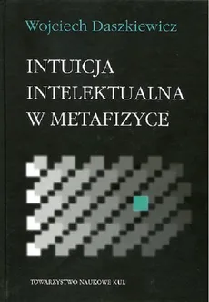 Intuicja intelektualna w metafizyce - Outlet - Wojciech Daszkiewicz