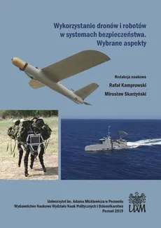 Wykorzystanie dronów i robotów w systemach bezpieczeństwa Wybrane aspekty - Rafał Kamprowski, Mirosław Skarżyński
