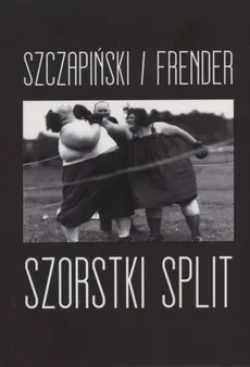 Szorstki split - Szczapiński / Frender