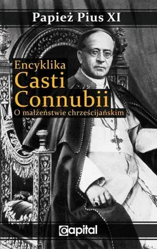 Encyklika Casti connubii O małżeństwie chrześcijańskim - Outlet - Papież Pius XI