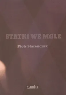 Statki we mgle - Piotr Stareńczak
